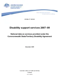 Disability Support Services 2007-08: National Data on Services Provided Under the Commonwealth State/Territory Disability Agreem