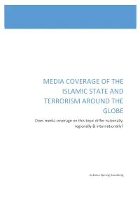 MEDIA COVERAGE of the ISLAMIC STATE and TERRORISM AROUND the GLOBE Does Media Coverage on This Topic Differ Nationally, Regionally & Internationally?