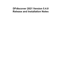 Dfdiscover 2021 Version 5.4.0 Release and Installation Notes Dfdiscover 2021 Version 5.4.0 Release and Installation Notes Version 5.4.0