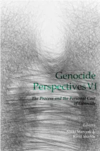 Genocide Perspectives VI Editors the Process and the Personal Cost of Genocide Marczak & Shields