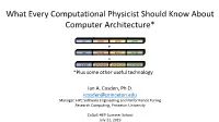 What Every Computational Physicist Should Know About Computer Architecture*