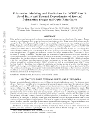 Polarization Modeling and Predictions for DKIST Part 3: Focal Ratio and Thermal Dependencies of Spectral Polarization Fringes and Optic Retardance