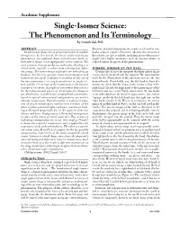 Single-Isomer Science: the Phenomenon and Its Te Rm I N O L O G Y by Joseph Gal, Phd
