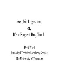 Aerobic Digestion, Or, It’S a Bug Eat Bug World