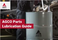 AGCO Parts Lubrication Guide There Is Only 1 Choice When It Comes to Protecting Your Investment
