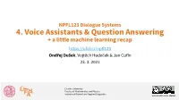 NPFL123 Dialogue Systems 4. Smart Assistants & Question Answering +