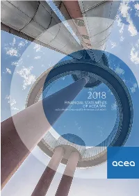 Financial Statements of Acea Spa Acea Group Consolidated Financial Statements 2018 Financial Statements of Acea Spa Acea Group Consolidated Financial Statements Index