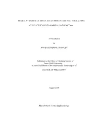 THE RELATIONSHIP of ADULT ATTACHMENT STYLE and INTERACTIVE CONFLICT STYLES to MARITAL SATISFACTION a Dissertation by ANNE KATHE