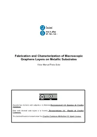 Fabrication and Characterization of Macroscopic Graphene Layers on Metallic Substrates