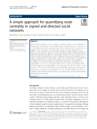 A Simple Approach for Quantifying Node Centrality in Signed and Directed Social Networks Wei-Chung Liu1 , Liang-Cheng Huang1, Chester Wai-Jen Liu2 and Ferenc Jordán3*