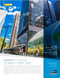 TD Square - Dome Tower 900, 335 8Th Avenue SW Calgary, AB T2P 1C9 the Dome Tower Offers Tenants Unprecedented Amenities and Convenience