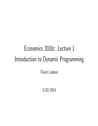 Economics 2010C: Lecture 1 Introduction to Dynamic Programming