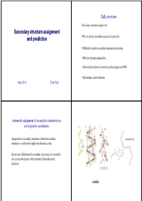 Secondary Structure Assignment and Prediction •Why to Predict Secondary Structures in Proteins