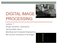 Hough Transform, Descriptors Tammy Riklin Raviv Electrical and Computer Engineering Ben-Gurion University of the Negev Hough Transform