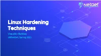 Linux Hardening Techniques Vasudev Baldwa Ubnetdef, Spring 2021 Agenda