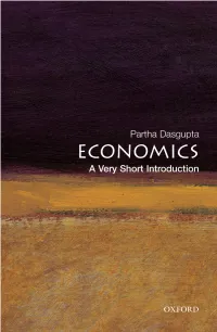 Economics: a Very Short Introduction Very Short Introductions Are for Anyone Wanting a Stimulating and Accessible Way in to a New Subject