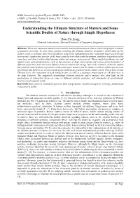 Understanding the Ultimate Structure of Matters and Some Scientific Doubts of Nature Through Simple Hypotheses