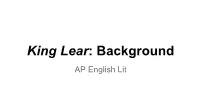 King Lear: Background AP English Lit Timeline