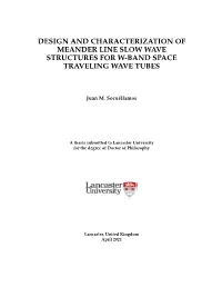 Design and Characterization of Meander Line Slow Wave Structures for W-Band Space Traveling Wave Tubes