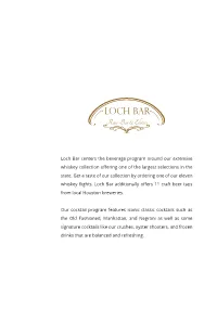 Loch Bar Centers the Beverage Program Around Our Extensive Whiskey Collection Offering One of the Largest Selections in the State