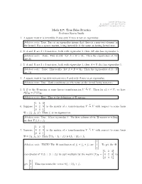 Math 217: True False Practice Professor Karen Smith 1. a Square Matrix Is Invertible If and Only If Zero Is Not an Eigenvalue. Solution Note: True
