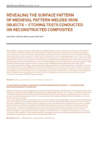 Revealing the Surface Pattern of Medieval Pattern Welded Iron Objects – Etching Tests Conducted on Reconstructed Composites