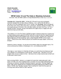 WFAE Adds 1A and the Daily to Weekday Schedule Charlotte Talks with Mike Collins Evening Broadcast Moves from 9 P.M