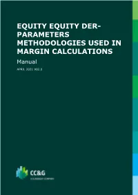 EQUITY EQUITY DER- PARAMETERS METHODOLOGIES USED in MARGIN CALCULATIONS Manual