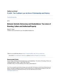 Between Semiotic Democracy and Disobedience: Two Views of Branding, Culture and Intellectualproperty