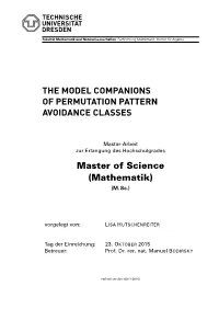 THE MODEL COMPANIONS of PERMUTATION PATTERN AVOIDANCE CLASSES Master of Science (Mathematik)