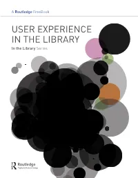 USER EXPERIENCE in the LIBRARY in the Library Series TABLE of CONTENTS