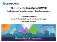 The Little-Endian Openpower Software Development Environment