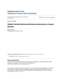 Ultrafine Particle-Particle and Particle-Ion Interactions in Aerosol Reactors by Girish Sharma