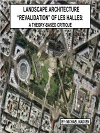 Landscape Architecture “Revalidation” of Les Halles: a Theory-Based Critique