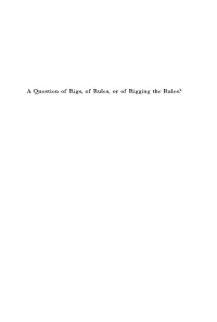 A Question of Rigs, of Rules, Or of Rigging the Rules?