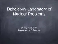 Dzhelepov Laboratory of Nuclear Problems