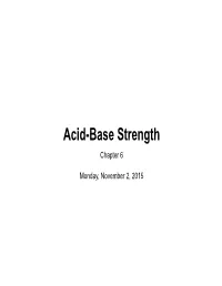Acid-Base Strength Chapter 6