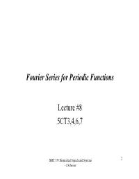 Fourier Series for Periodic Functions Lecture #8 5CT3,4,6,7
