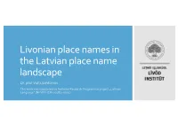 Livonian Place Names in the Latvian Place Name Landscape Dr