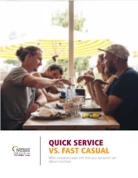 QUICK SERVICE VS. FAST CASUAL What Consumers Want and How Your Restaurant Can Deliver It to Them