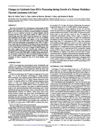Changes in Calcitonin Gene RNA Processing During Growth of a Human Medullary Thyroid Carcinoma Cell Line1