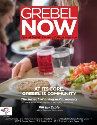 AT ITS CORE, GREBEL IS COMMUNITY the Impact of Living in Community Warm Hellos