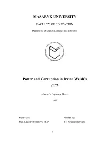 MASARYK UNIVERSITY Power and Corruption in Irvine Welsh's Filth