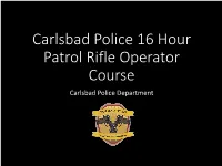 Carlsbad Police 16 Hour Patrol Rifle Operator Course Carlsbad Police Department Lethal Weapon Scene Course Synopsis
