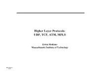 Higher Layer Protocols: UDP, TCP, ATM, MPLS