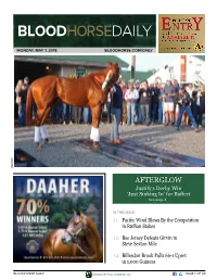 AFTERGLOW Justify’S Derby Win ‘Just Sinking In’ for Baffert See Page 4