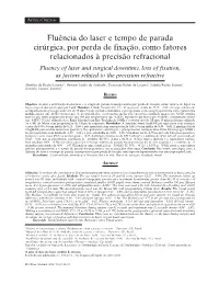 Fluency of Laser and Surgical Downtime, Loss of Fixation, As Factors Related to the Precision Refractive