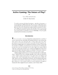 Active Gaming: the Future of Play? S Lisa Witherspoon John P