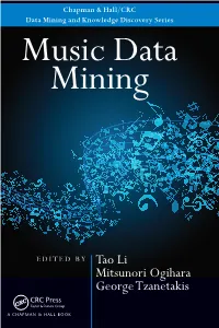 Music Data Mining Presents a Variety of Approaches to Successfully Employ Data Mining Techniques for the Purpose of Music Processing