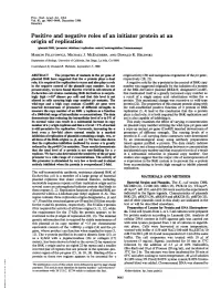 Positive and Negative Roles of an Initiator Protein at an Origin of Replication
